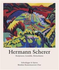 Hermann Scherer : Skulpturen, Gemälde, Holzschnitte