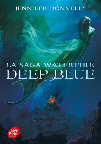 La saga Waterfire. Vol. 1. Deep blue La saga Waterfire. Vol. 1. Deep blue