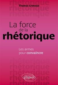 La force de la rhétorique : les armes pour convaincre