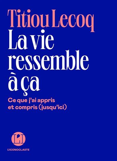 La vie ressemble à ça La vie ressemble à ça