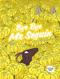 Bye bye Mr Seguin