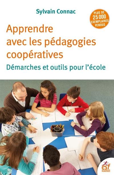 Apprendre avec les pédagogies coopératives : démarches et outils pour l'école