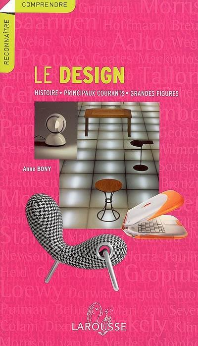 Le design : histoire, principaux courants, grandes figures Le design : histoire, principaux courants, grandes figures