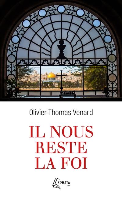 Il nous reste la foi