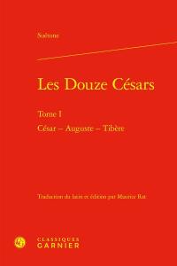Les douze Césars. Vol. 1. César, Auguste, Tibère