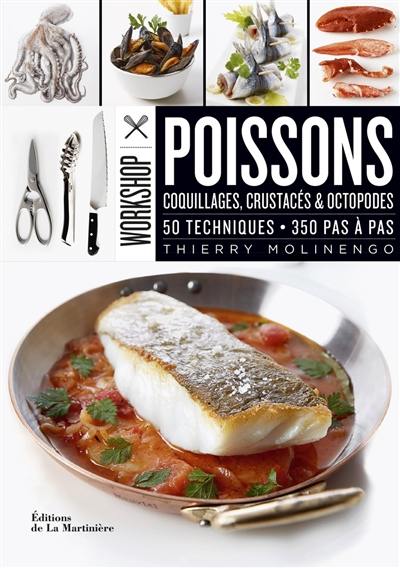 Workshop poissons : coquillages, crustacés & octopodes : 50 techniques, 350 pas à pas Workshop poissons : coquillages, crustacés & octopodes : 50 techniques, 350 pas à pas