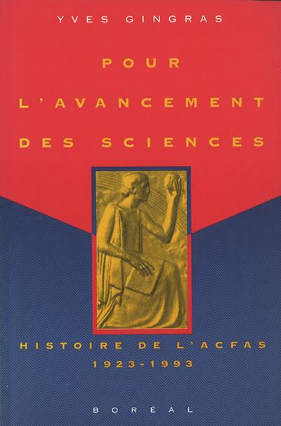 Pour l'avancement des sciences : Histoire de l'ACFAS (1923-1993)