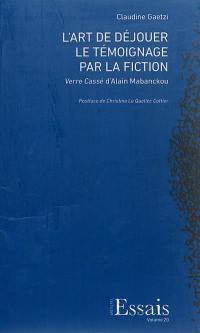 L'art de déjouer le témoignage par la fiction : Verre cassé d'Alain Mabanckou