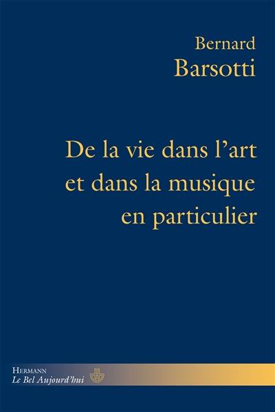 De la vie dans l'art et dans la musique en particulier De la vie dans l'art et dans la musique en particulier