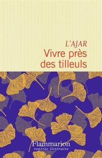 Vivre près des tilleuls : par Esther Montandon