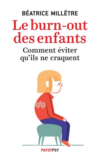 Le burn-out des enfants : comment éviter qu'ils ne craquent Le burn-out des enfants : comment éviter qu'ils ne craquent