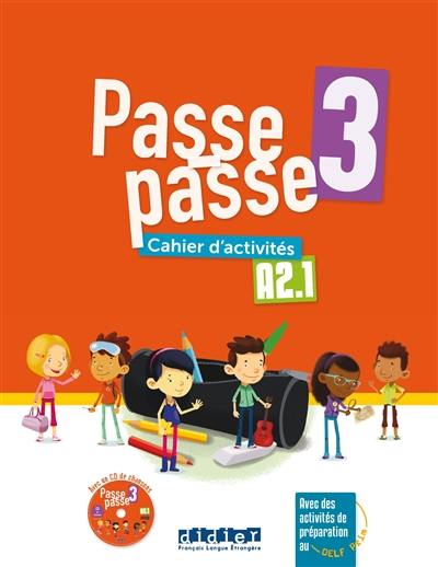 Passe-passe 3, A2.1 : cahier d'activités Passe-passe 3, A2.1 : cahier d'activités