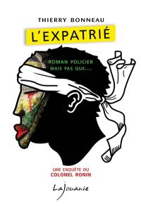 Une enquête du colonel Ronin. Vol. 2. L’expatrié