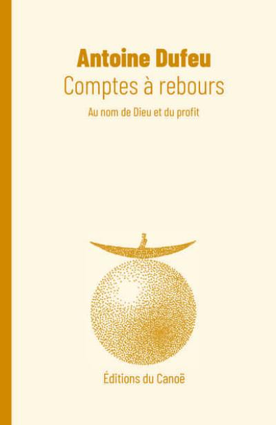 Comptes à rebours : au nom de Dieu et du profit