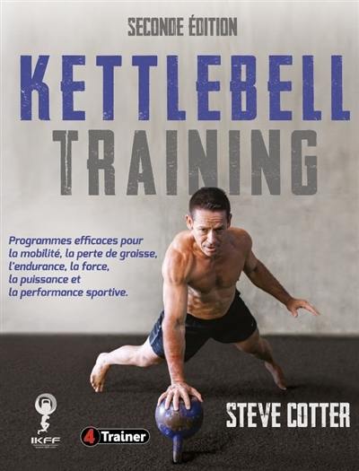 Kettlebell training : 95 exercices pour travailler force, tonus, endurance et perdre du poids Kettlebell training : 95 exercices pour travailler force, tonus, endurance et perdre du poids