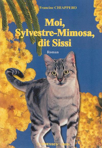 Moi, Sylvestre-Mimosa, dit Sissi