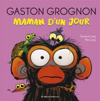 Gaston grognon. Maman d'un jour