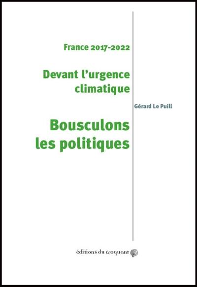France 2017-2022 : devant l'urgence climatique, bousculons les politiques France 2017-2022 : devant l'urgence climatique, bousculons les politiques