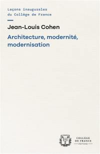 Architecture, modernité, modernisation