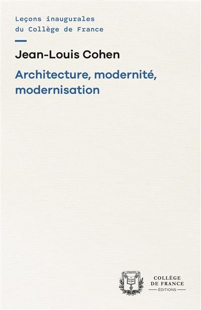 Architecture, modernité, modernisation
