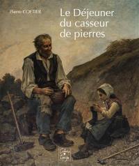 Le déjeuner du casseur de pierres Le déjeuner du casseur de pierres