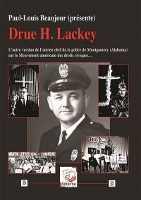 Drue H. Lackey : L’autre version de l’ancien chef de la police de Montgomery (Alabama)…