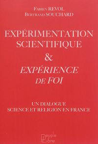 Expérimentation scientifique & expérience de foi : un dialogue science et religion en France
