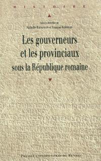 Les gouverneurs et les provinciaux sous la République romaine
