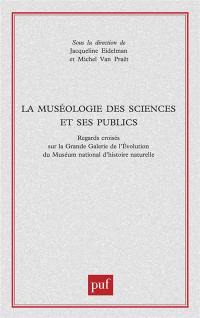 La muséologie des sciences et ses publics : regards croisés sur la Grande Galerie de l'évolution du Muséum national d'histoire naturelle