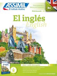 El inglés : principiantes & falsos principiantes, nivel alcanzado B2 : 1 libro + audio descargable