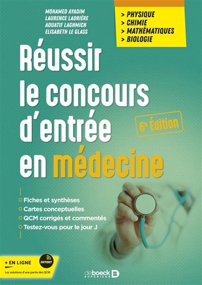 Réussir le concours d'entrée en médecine : physique, chimie, mathématiques, biologie Réussir le concours d'entrée en médecine : physique, chimie, mathématiques, biologie