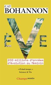 Eve : 200 millions d'années d'évolution au féminin