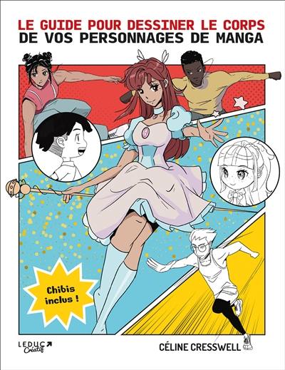 Le guide pour dessiner le corps de vos personnages de manga Le guide pour dessiner le corps de vos personnages de manga