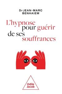 Hypnose pour guérir de ses souffrances