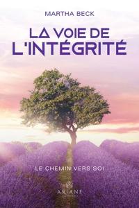 La voie de l'intégrité : Le chemin vers soi