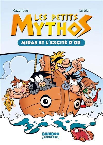 Les petits Mythos. Vol. 2. Midas et l'excité d'or