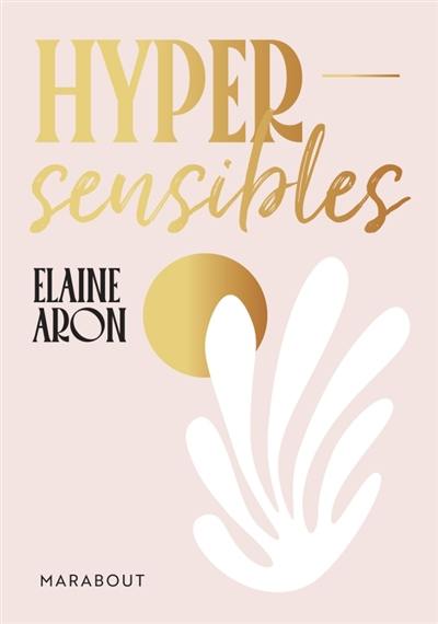 Hypersensibles : mieux se comprendre pour mieux s'accepter