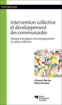 Intervention collective et développement des communautés : Ethique et pratiques d'accompagnement en action collective