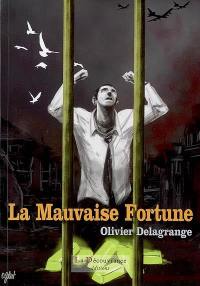 La mauvaise fortune : récit d'un épisode occulté de la Seconde Guerre mondiale