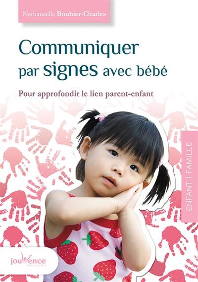 Communiquer par signes avec bébé : pour approfondir le lien parent-enfant