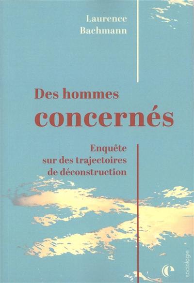 Des hommes concernés : enquête sur des trajectoires de déconstruction