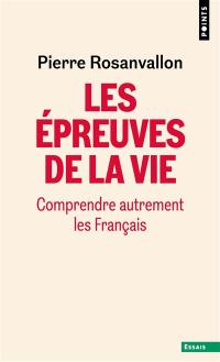 Les épreuves de la vie : comprendre autrement les Français