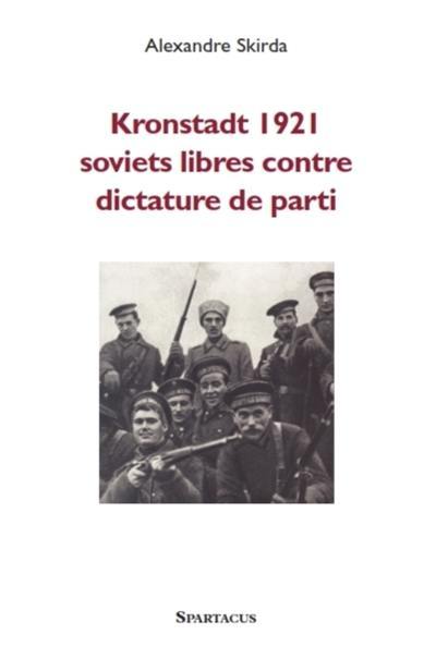 Kronstadt 1921 : prolétariat contre dictature communiste Kronstadt 1921 : prolétariat contre dictature communiste