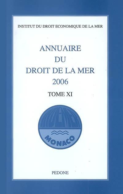 Annuaire du droit de la mer. Vol. 11. 2006