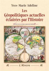 Les géopolitiques actuelles éclairées par l’Histoire