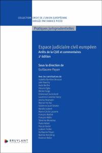 Espace judiciaire civil européen : arrêts de la CJUE et commentaires