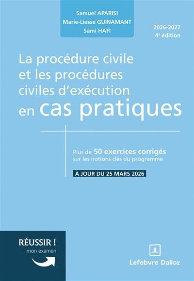 La procédure civile et les procédures civiles d'exécution en cas pratiques : plus de 50 exercices corrigés sur les notions clés du programme : 2026-2027