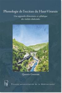 Phonologie de l'occitan du Haut-Vivarais : une approche élémentaire et syllabique des réalités dialectales