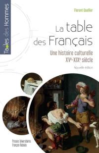 La table des Français : une histoire culturelle, XVe-XIXe siècle