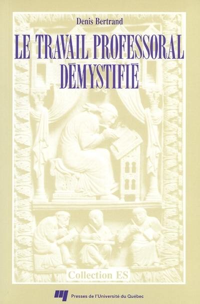 Le travail professoral démystifié : du rapport Angers au rapport Archambault
